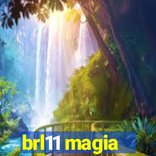 brl11 magia